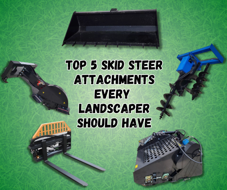 Top 5 Skid Steer Attachments Guaranteed to Help Landscapers Get More Done in Less Time