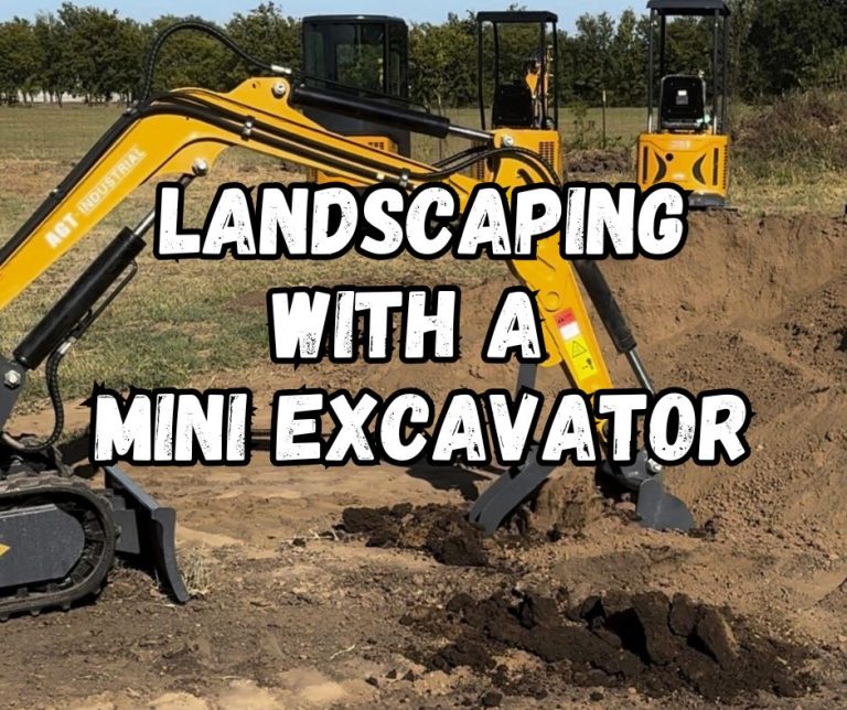 Landscaping with a Mini Excavator